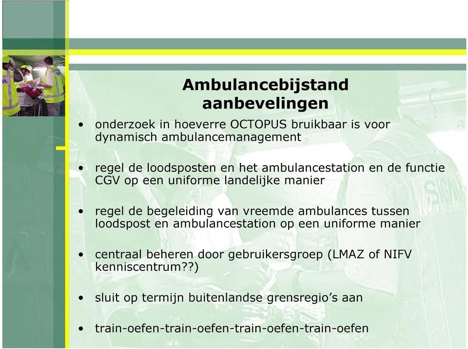 vreemde ambulances tussen loodspost en ambulancestation op een uniforme manier centraal beheren door gebruikersgroep