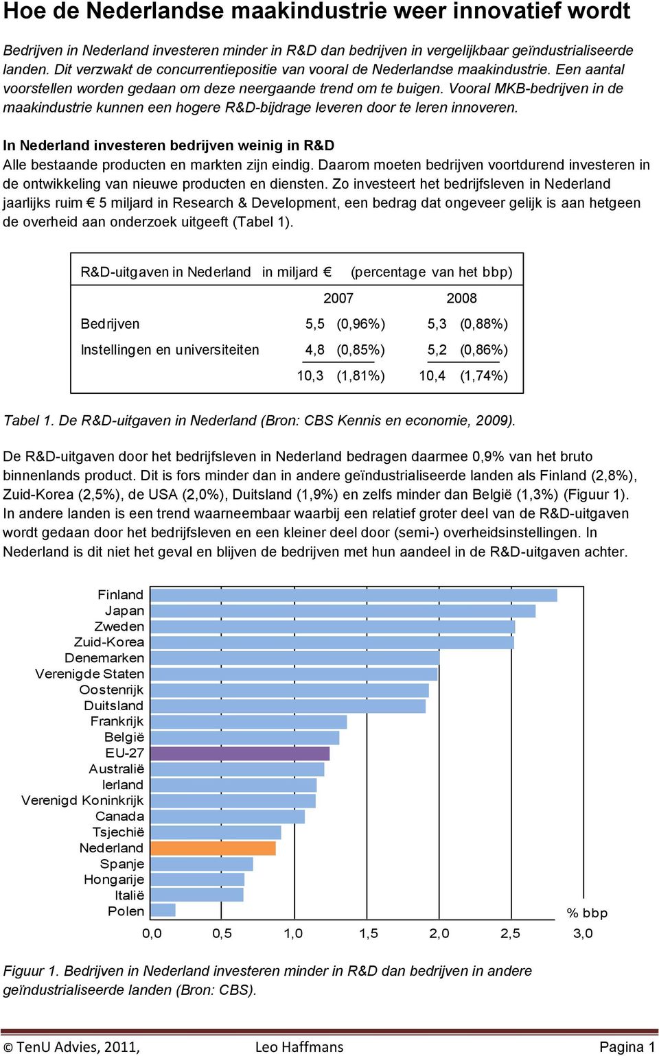 Vooral MKB-bedrijven in de maakindustrie kunnen een hogere R&D-bijdrage leveren door te leren innoveren.