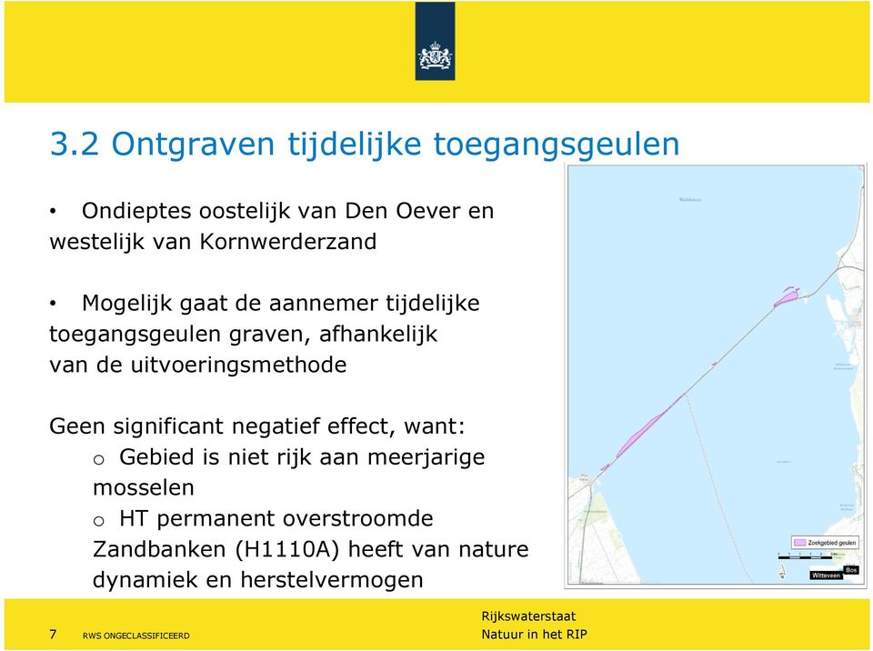 uitvoeringsmethode Geen significant negatief effect, want: o Gebied is niet rijk aan meerjarige