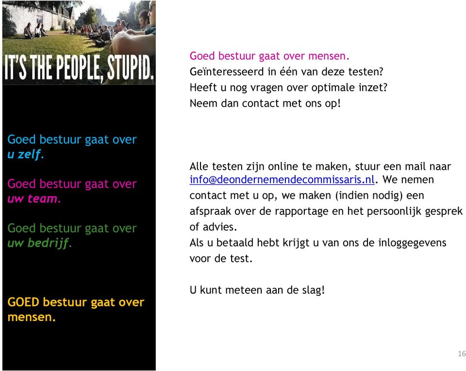 ne te maken, stuur een mail naar info@deondernemendecommissaris.nl.