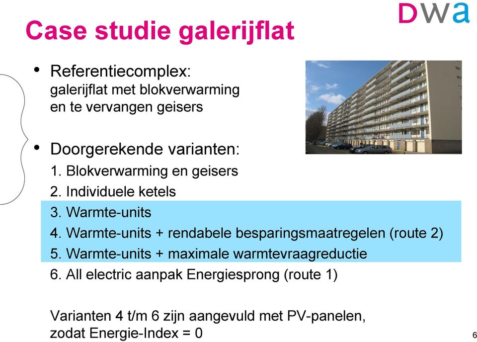Warmte-units + rendabele besparingsmaatregelen (route 2) 5.