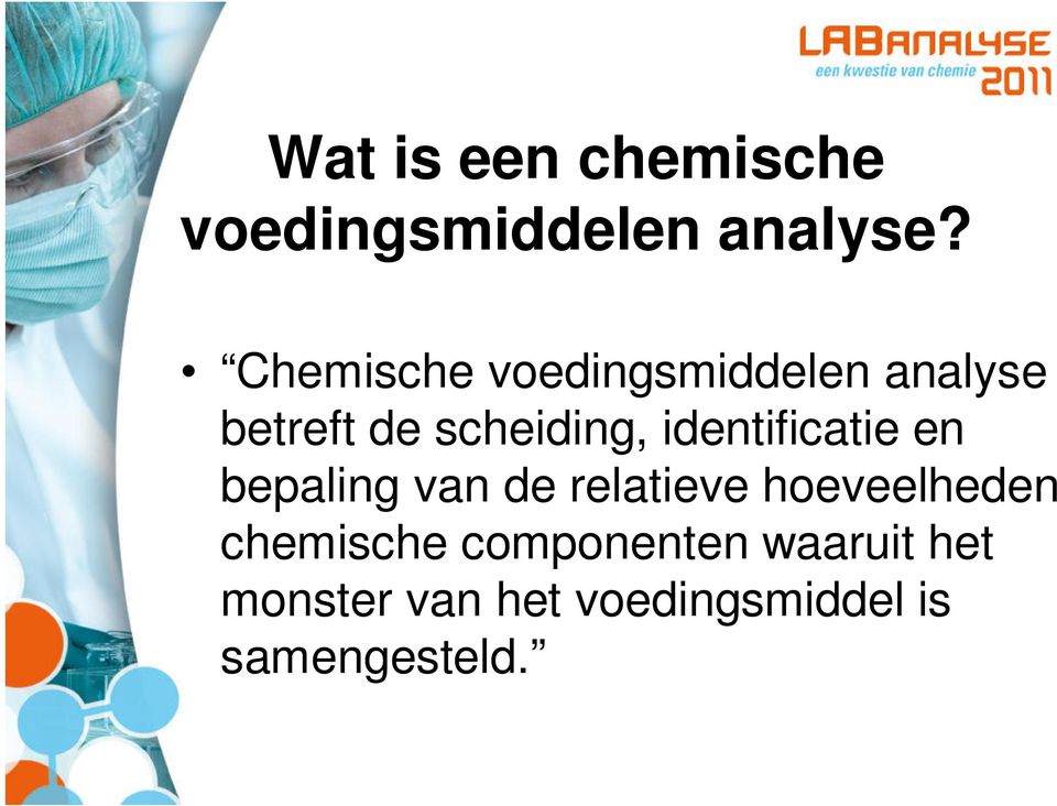 identificatie en bepaling van de relatieve hoeveelheden