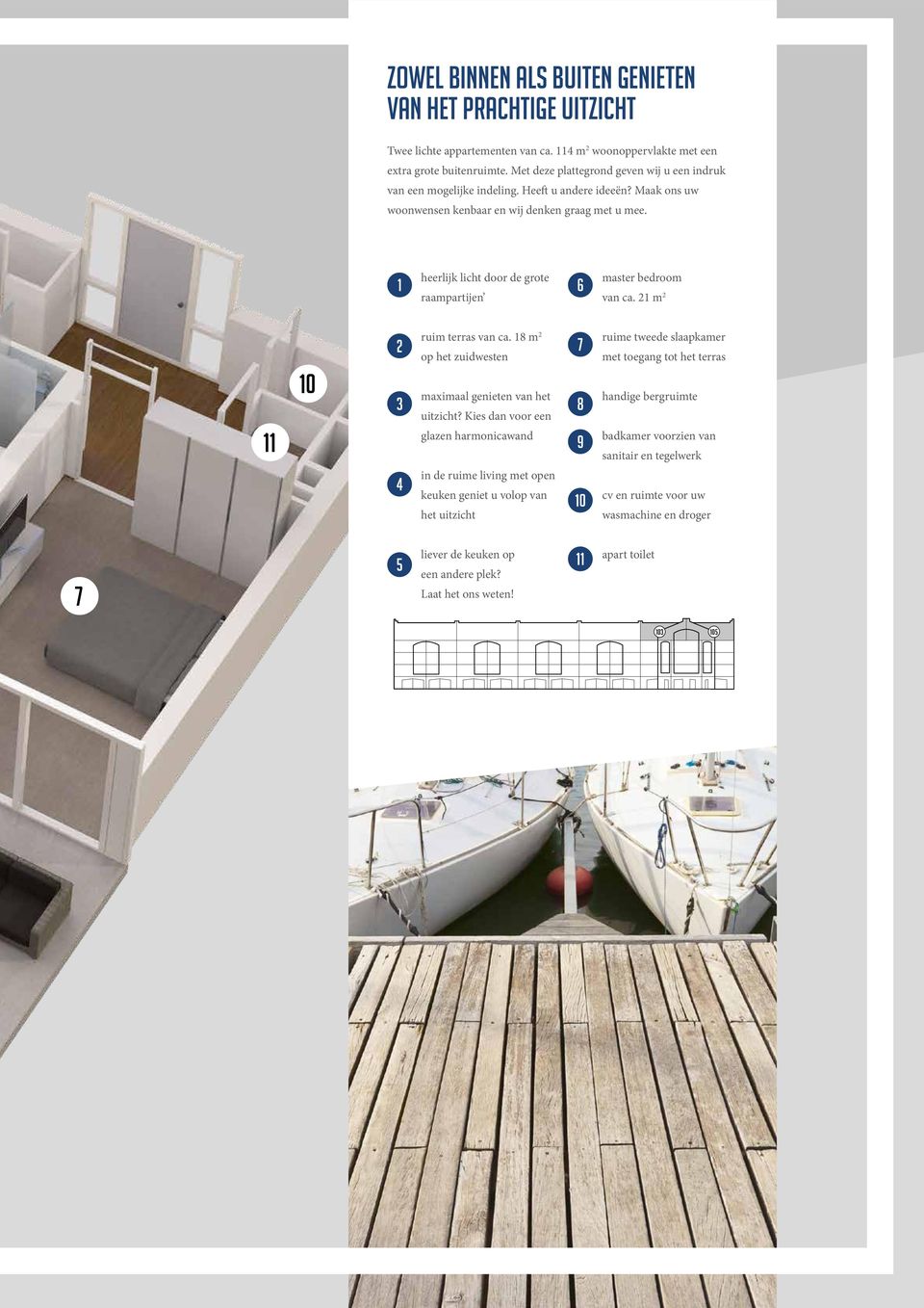 heerlijk licht door de grote raampartijen 1 6 master bedroom van ca. 21 m 2 11 10 2 3 ruim terras van ca. 18 m 2 op het zuidwesten maximaal genieten van het uitzicht?