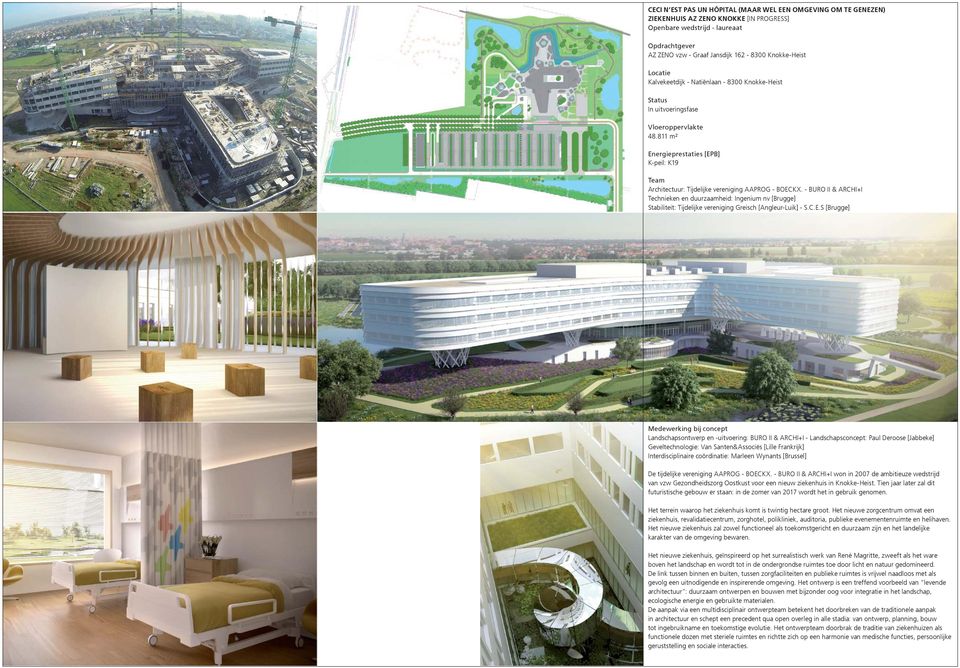 - BURO II & ARCHI+I Technieken en duurzaamheid: Ingenium nv [Brugge] Stabiliteit: Tĳ delĳ ke vereniging Greisch [Angleur-Luik] - S.C.E.