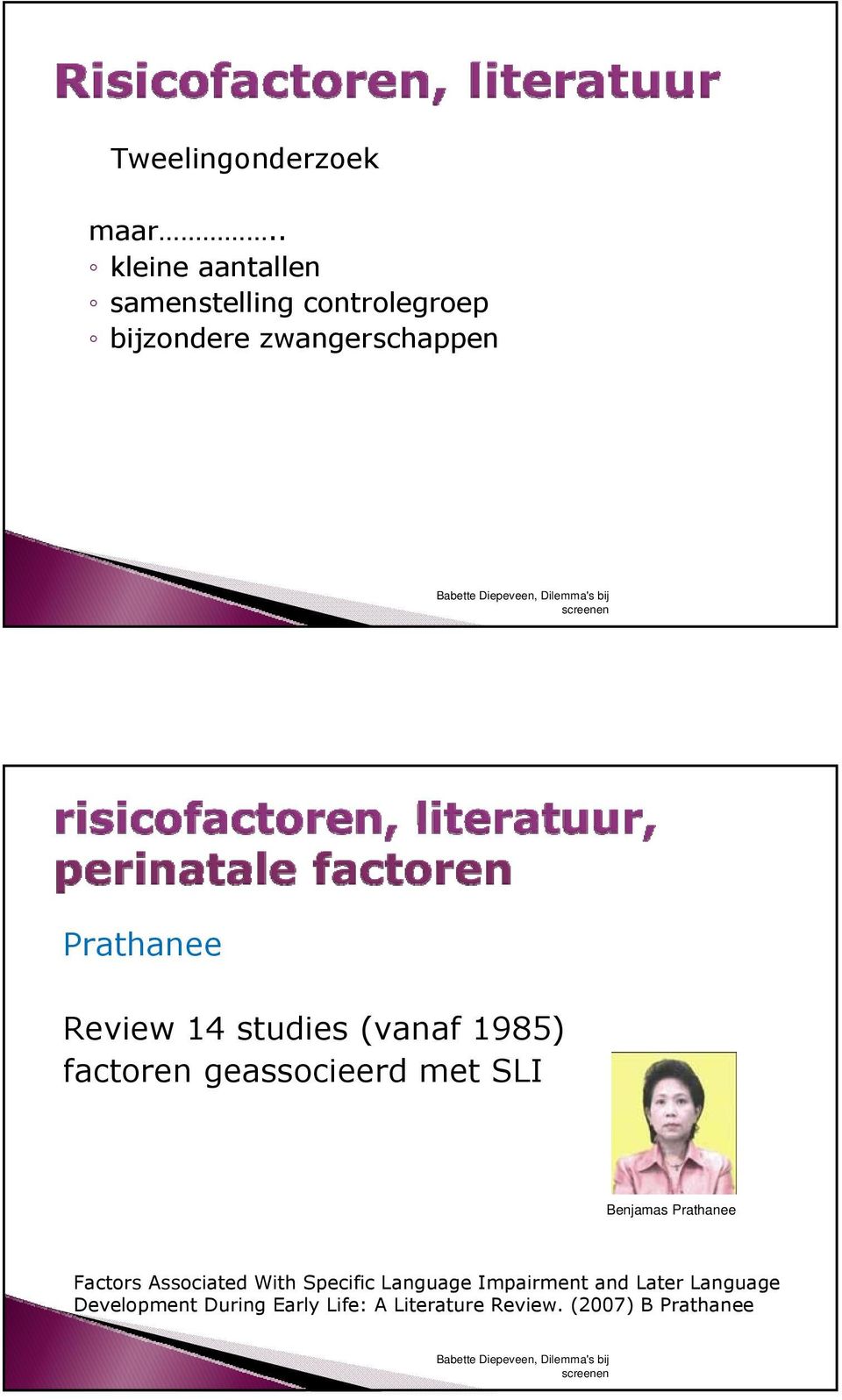 Prathanee Review 14 studies (vanaf 1985) factoren geassocieerd met SLI Benjamas