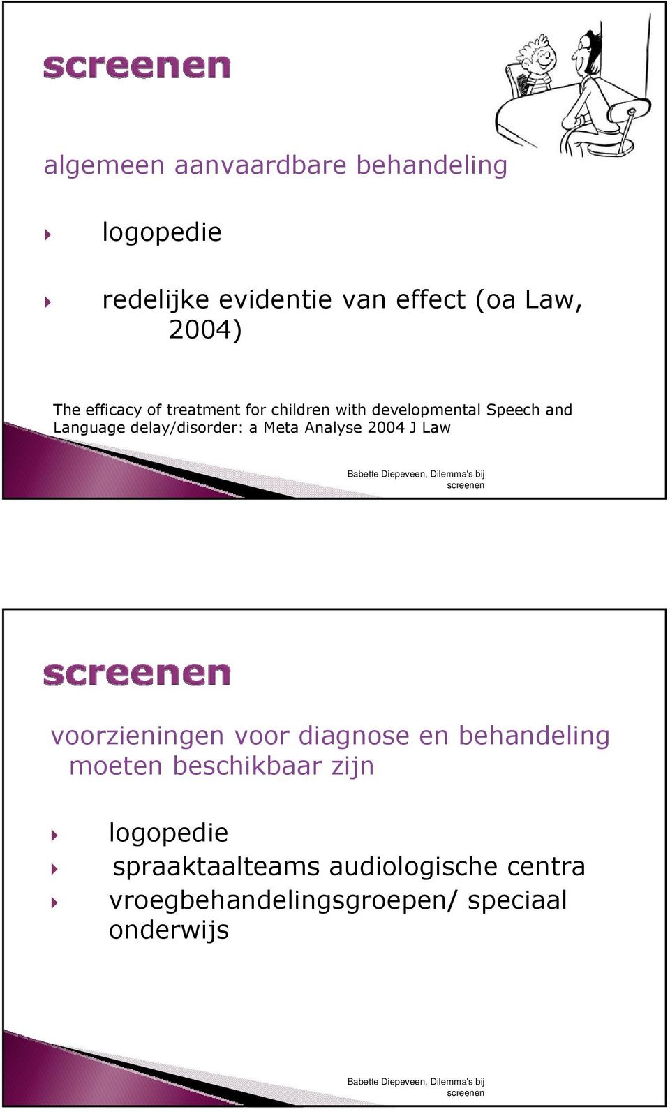 delay/disorder: a Meta Analyse 2004 J Law voorzieningen voor diagnose en behandeling moeten