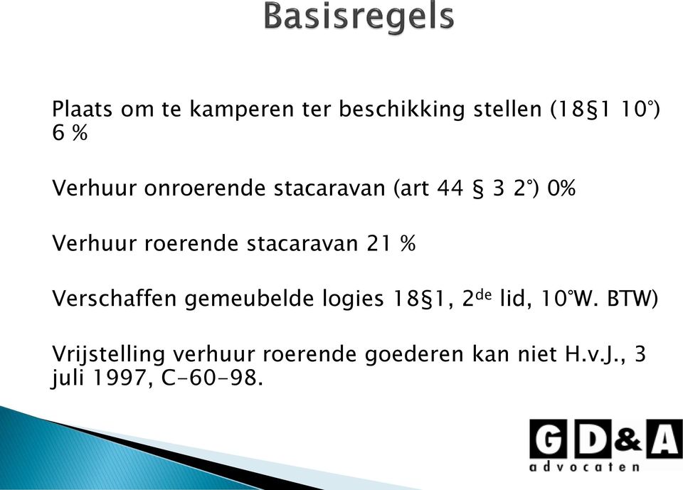 21 % Verschaffen gemeubelde logies 18 1, 2 de lid, 10 W.