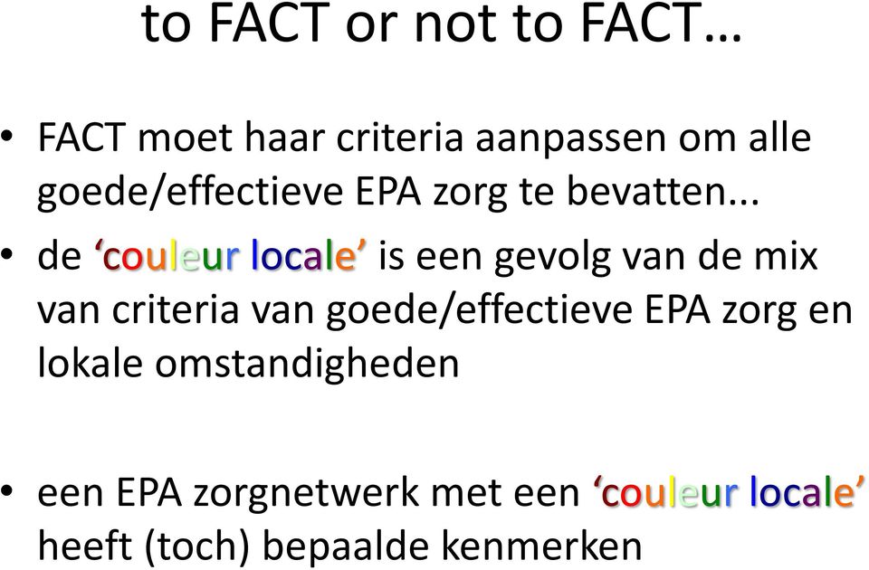 .. de couleur locale is een gevolg van de mix van criteria van