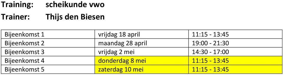 Bijeenkomst 3 vrijdag 2 mei 14:30-17:00 Bijeenkomst 4