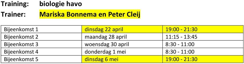 11:15-13:45 Bijeenkomst 3 woensdag 30 april 8:30-11:00