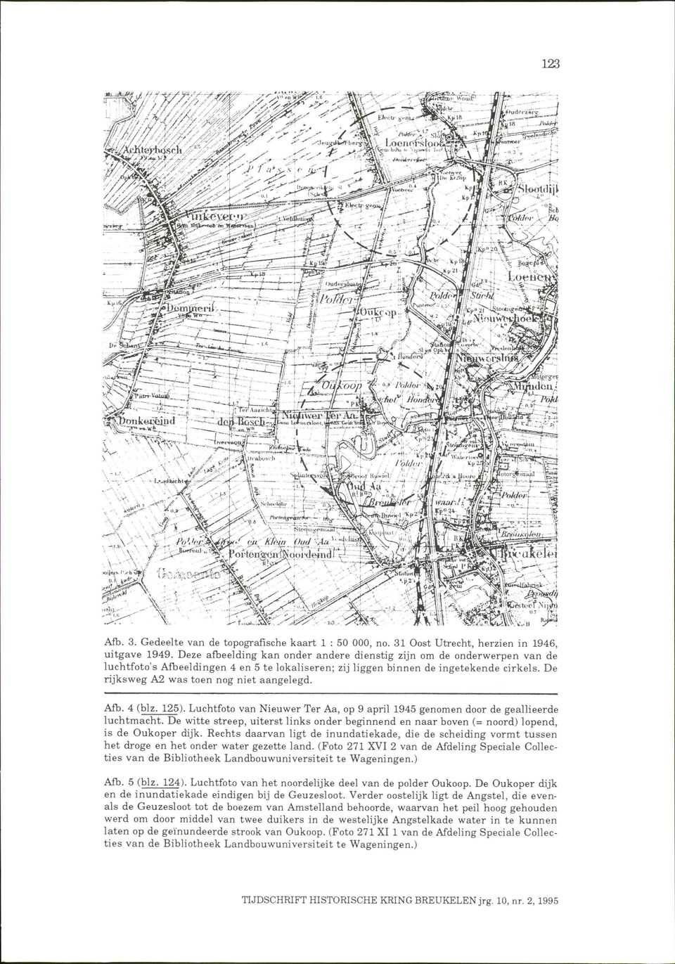 De rijksweg A2 was toen nog niet aangelegd. Afb. 4 (blz. 125). Luchtfoto van Nieuwer Ter Aa, op 9 april 1945 genomen door de geallieerde luchtmacht.