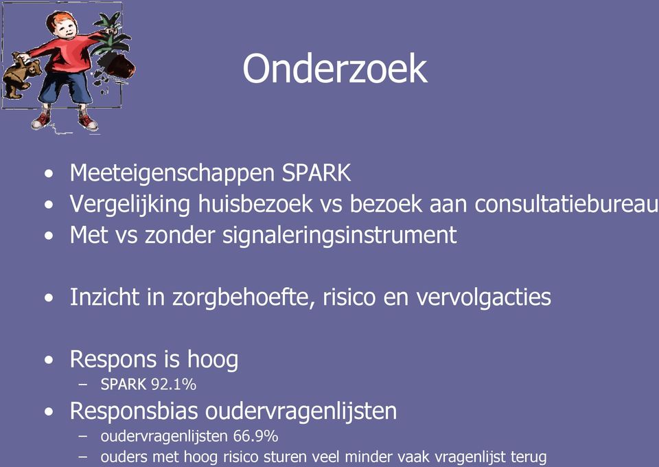 risico en vervolgacties Respons is hoog SPARK 92.