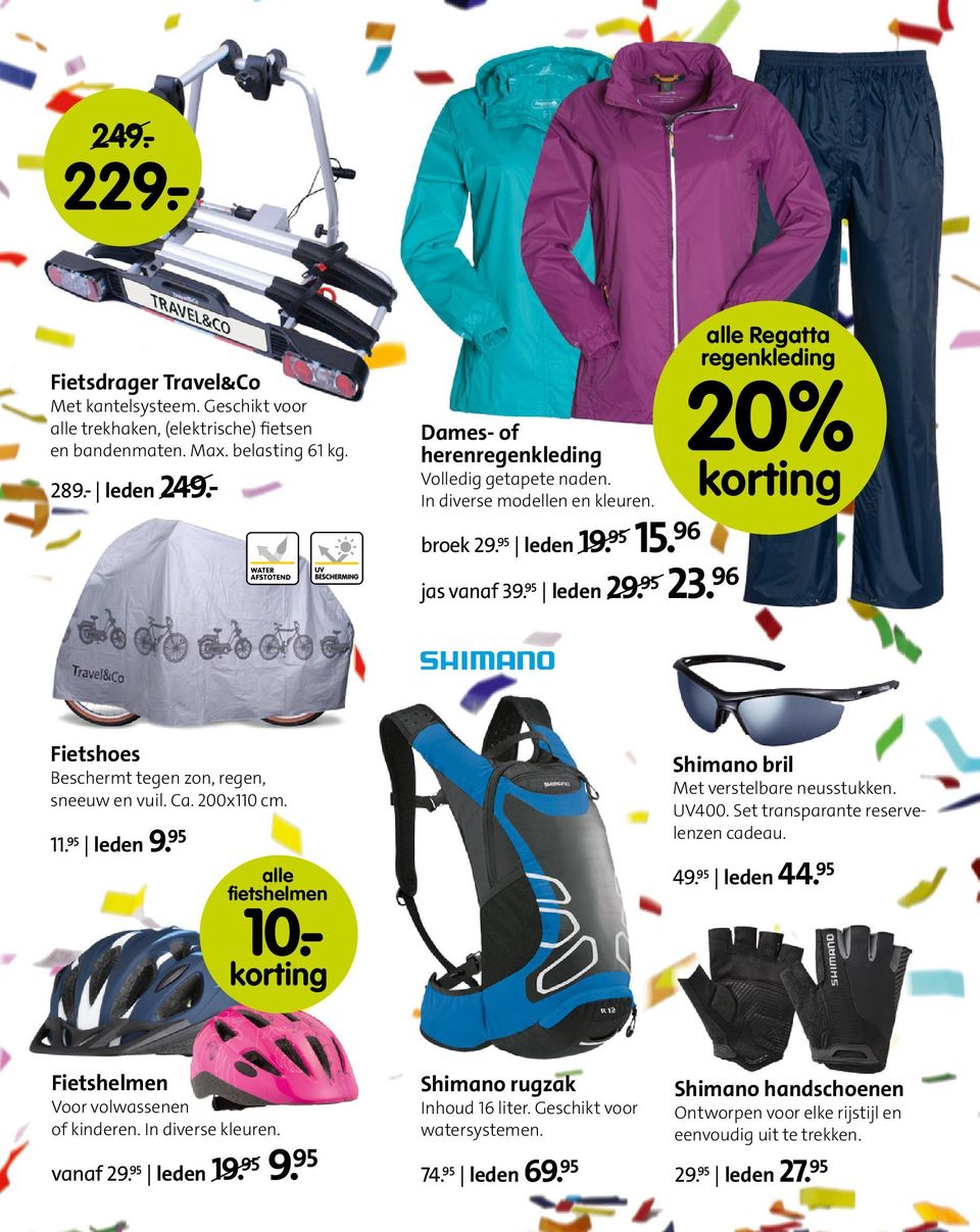 96 alle Regatta regenkleding 20% korting Fietshoes Beschermt tegen zon, regen, sneeuw en vuil. Ca. 200x110 cm. 11. 95 leden 9. 95 alle fietshelmen korting Shimano bril Met verstelbare neusstukken.