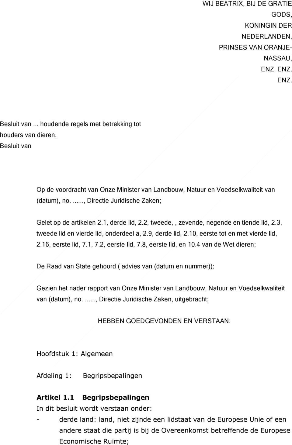 2, tweede,, zevende, negende en tiende lid, 2.3, tweede lid en vierde lid, onderdeel a, 2.9, derde lid, 2.10, eerste tot en met vierde lid, 2.16, eerste lid, 7.1, 7.2, eerste lid, 7.