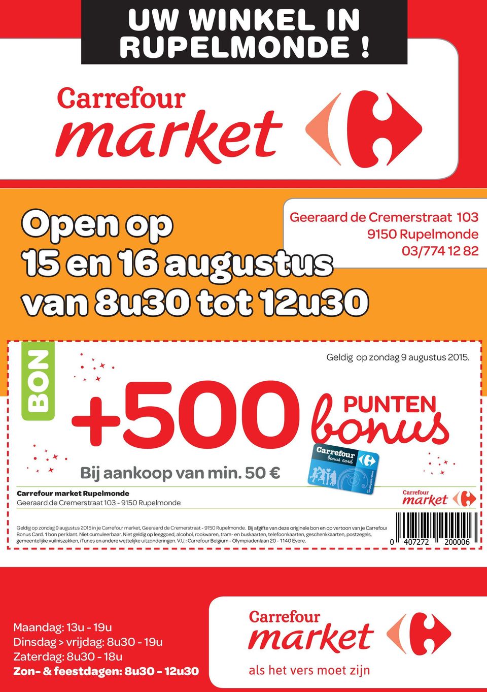 Carrefour market Rupelmonde Geeraard de Cremerstraat 103-9150 Rupelmonde Geldig op zondag 9
