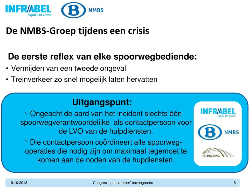 spoorwegverantwoordelijke als contactpersoon voor de LVO van de hulpdiensten.