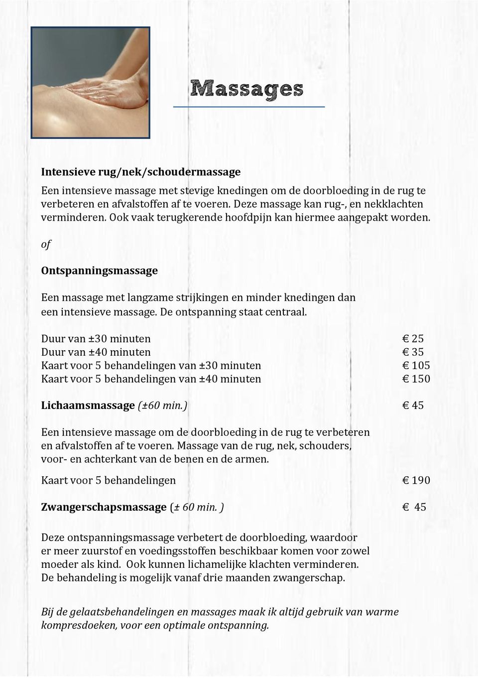 of Ontspanningsmassage Een massage met langzame strijkingen en minder knedingen dan een intensieve massage. De ontspanning staat centraal.