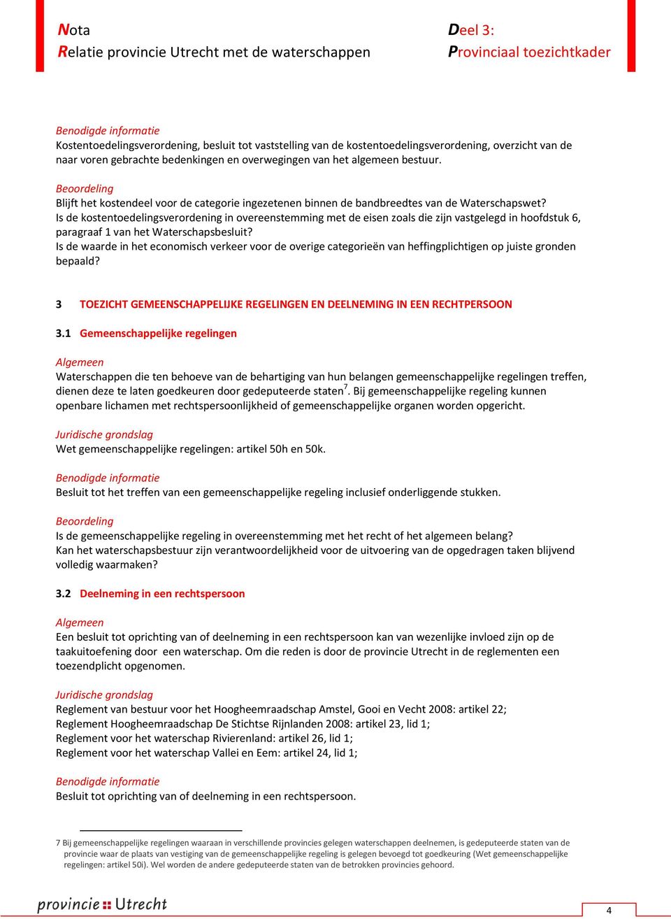 Is de kostentoedelingsverordening in overeenstemming met de eisen zoals die zijn vastgelegd in hoofdstuk 6, paragraaf 1 van het Waterschapsbesluit?