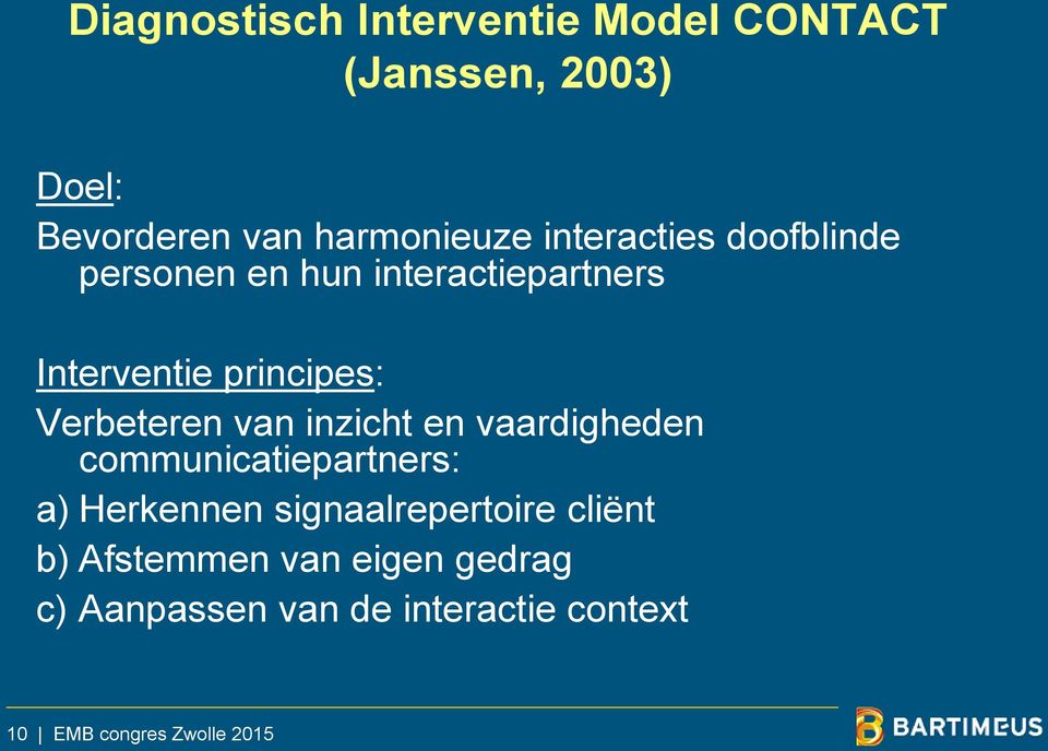 Verbeteren van inzicht en vaardigheden communicatiepartners: a) Herkennen