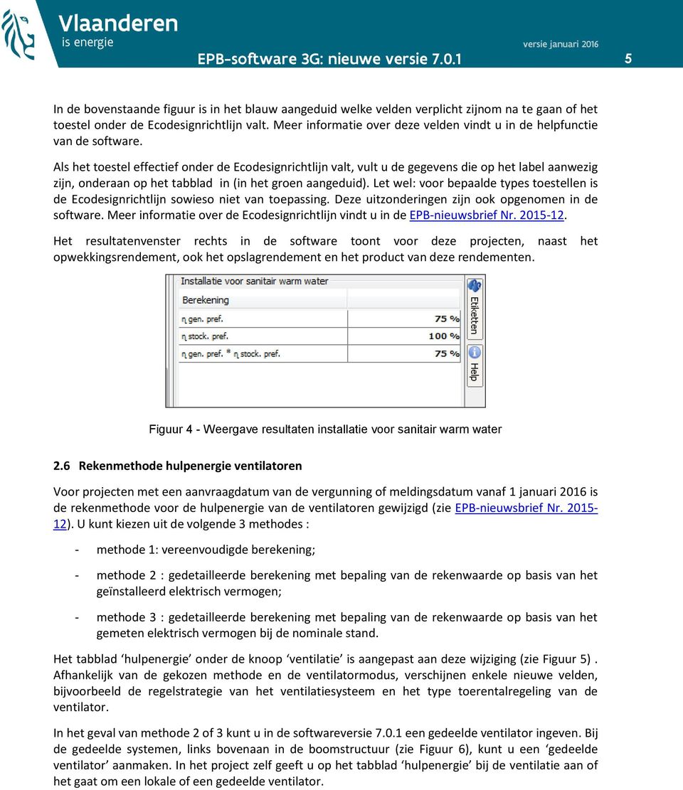 Als het toestel effectief onder de Ecodesignrichtlijn valt, vult u de gegevens die op het label aanwezig zijn, onderaan op het tabblad in (in het groen aangeduid).