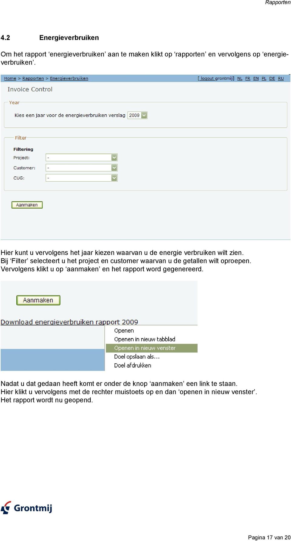 Bij Filter selecteert u het project en customer waarvan u de getallen wilt oproepen.