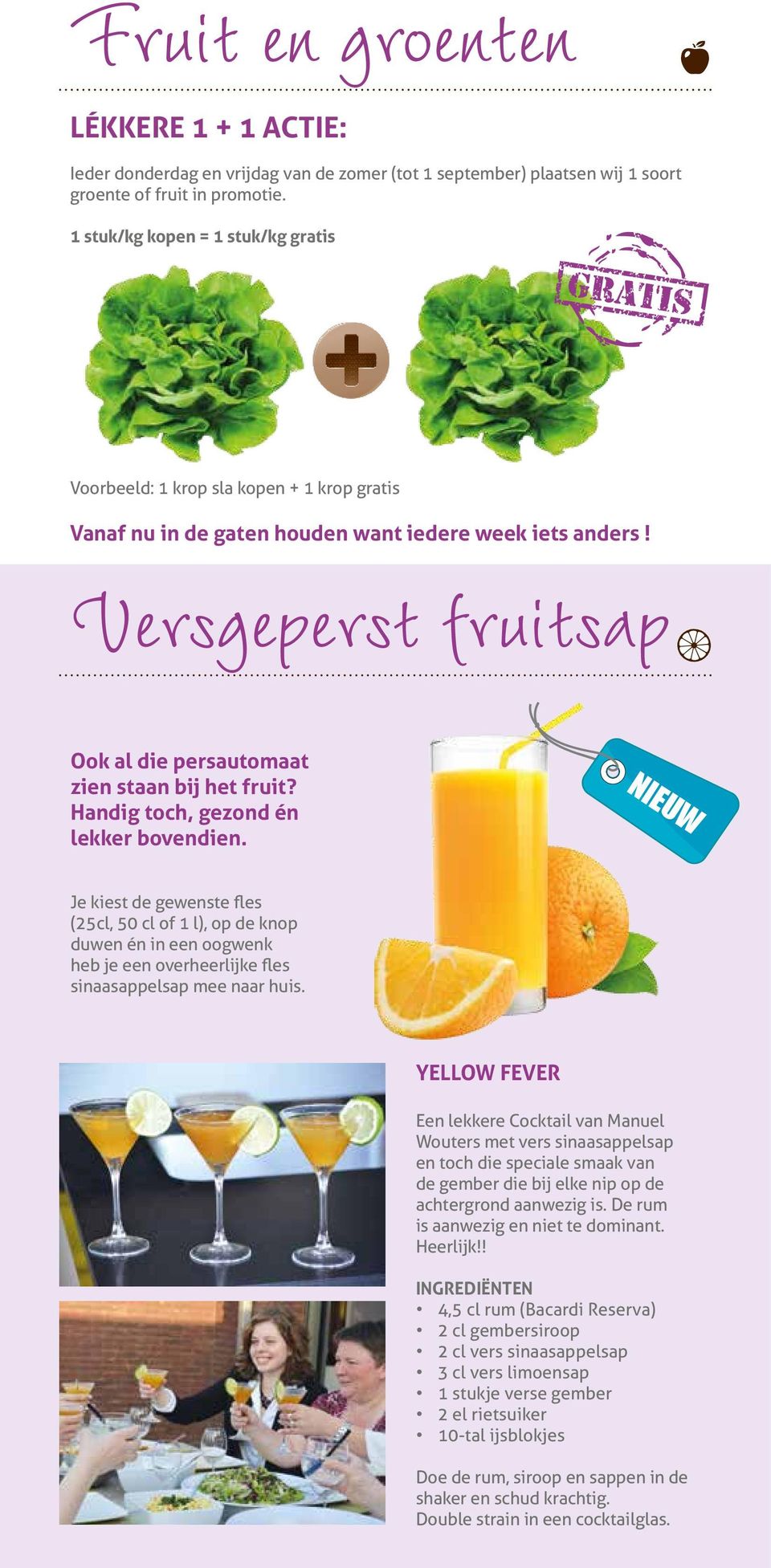 Versgeperst fruitsap Ook al die persautomaat zien staan bij het fruit? Handig toch, gezond én lekker bovendien.