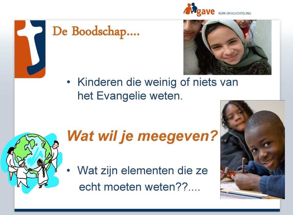 het Evangelie weten.