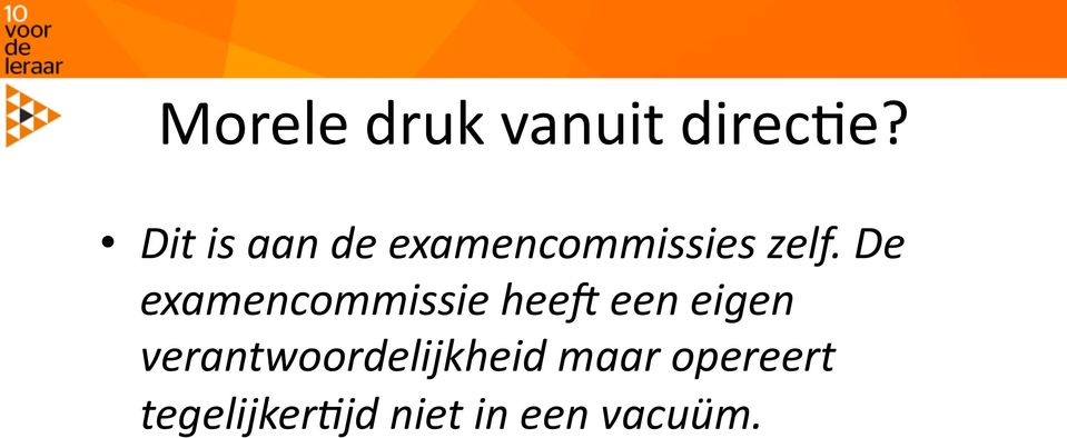 De examencommissie hee_ een eigen