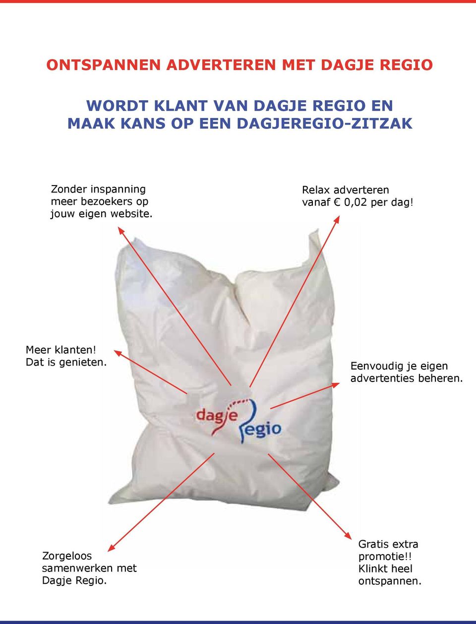 Relax adverteren vanaf 0,02 per dag! Meer klanten! Dat is genieten.