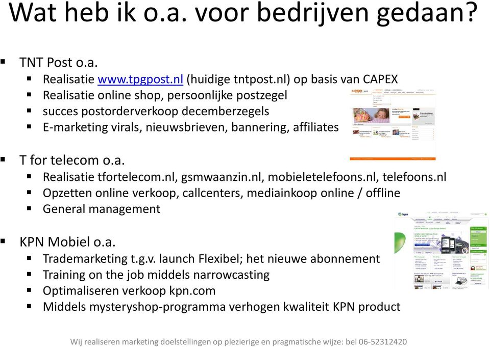 affiliates T for telecom o.a. Realisatie tfortelecom.nl, gsmwaanzin.nl, mobieletelefoons.nl, telefoons.