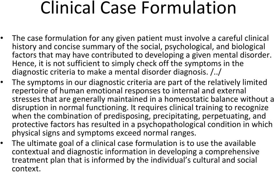 ./ The symptoms in our diagnostic criteria are part of the relatively limited repertoire of human emotional responses to internal and external stresses that are generally maintained in a homeostatic