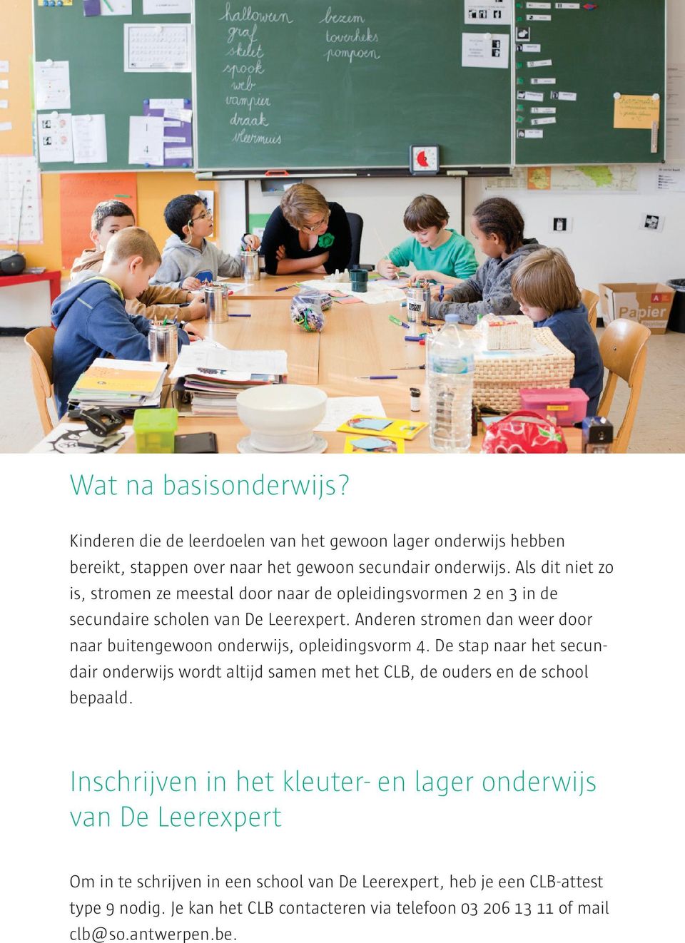 Anderen stromen dan weer door naar buitengewoon onderwijs, opleidingsvorm 4.