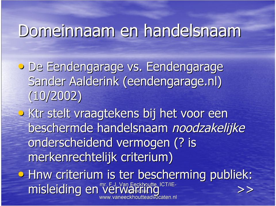 nl) (10/2002) Ktr stelt vraagtekens bij het voor een beschermde handelsnaam