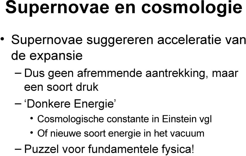 druk Donkere Energie Cosmologische constante in Einstein vgl Of
