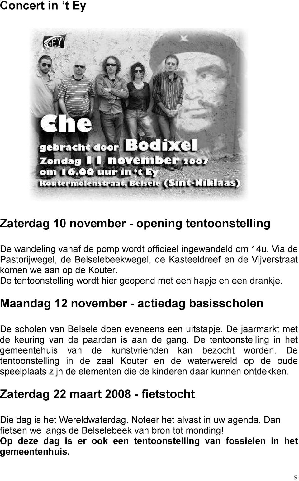 Maandag 12 november - actiedag basisscholen De scholen van Belsele doen eveneens een uitstapje. De jaarmarkt met de keuring van de paarden is aan de gang.