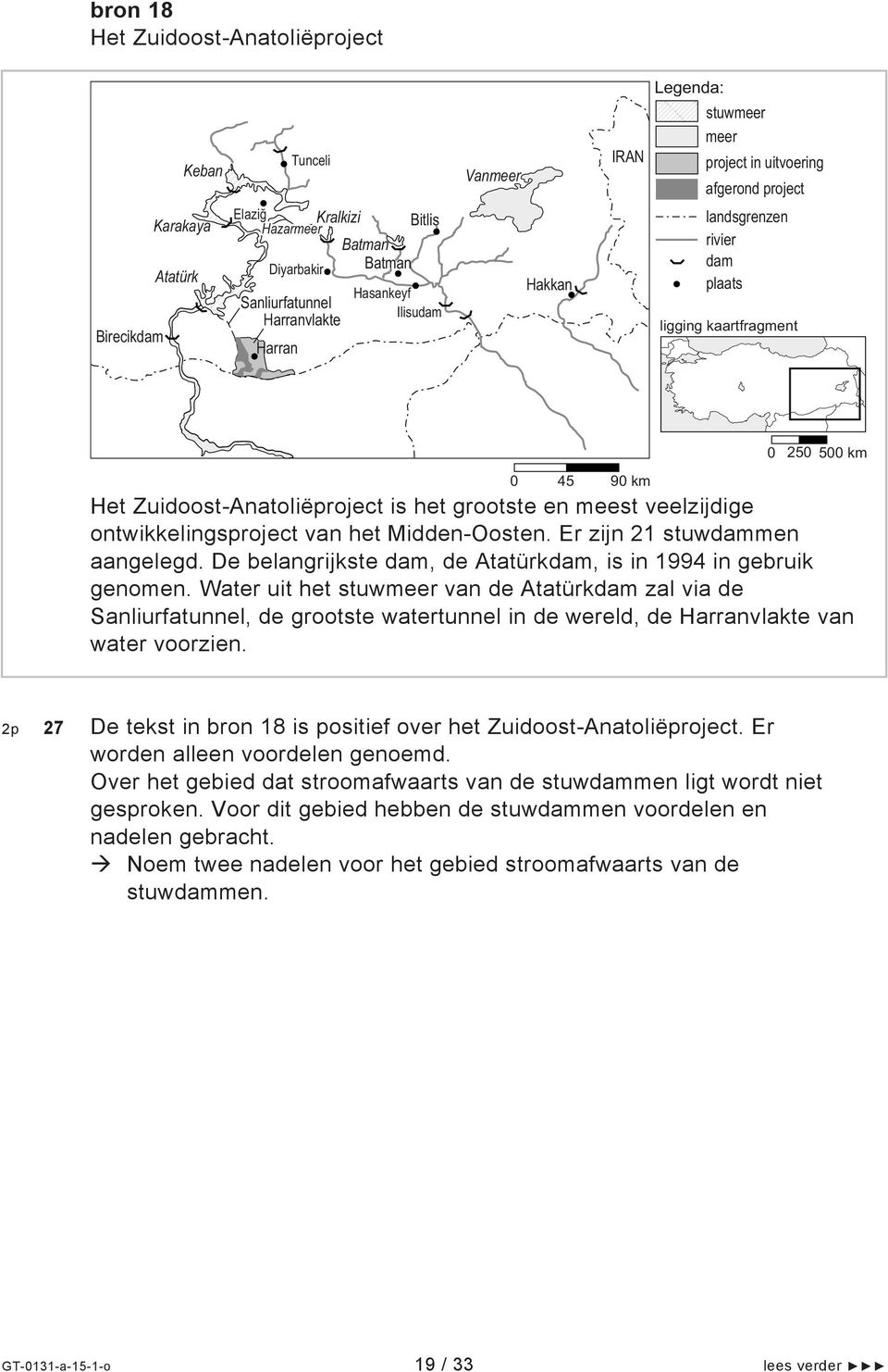 grootste en meest veelzijdige ontwikkelingsproject van het Midden-Oosten. Er zijn 21 stuwdammen aangelegd. De belangrijkste dam, de Atatürkdam, is in 1994 in gebruik genomen.