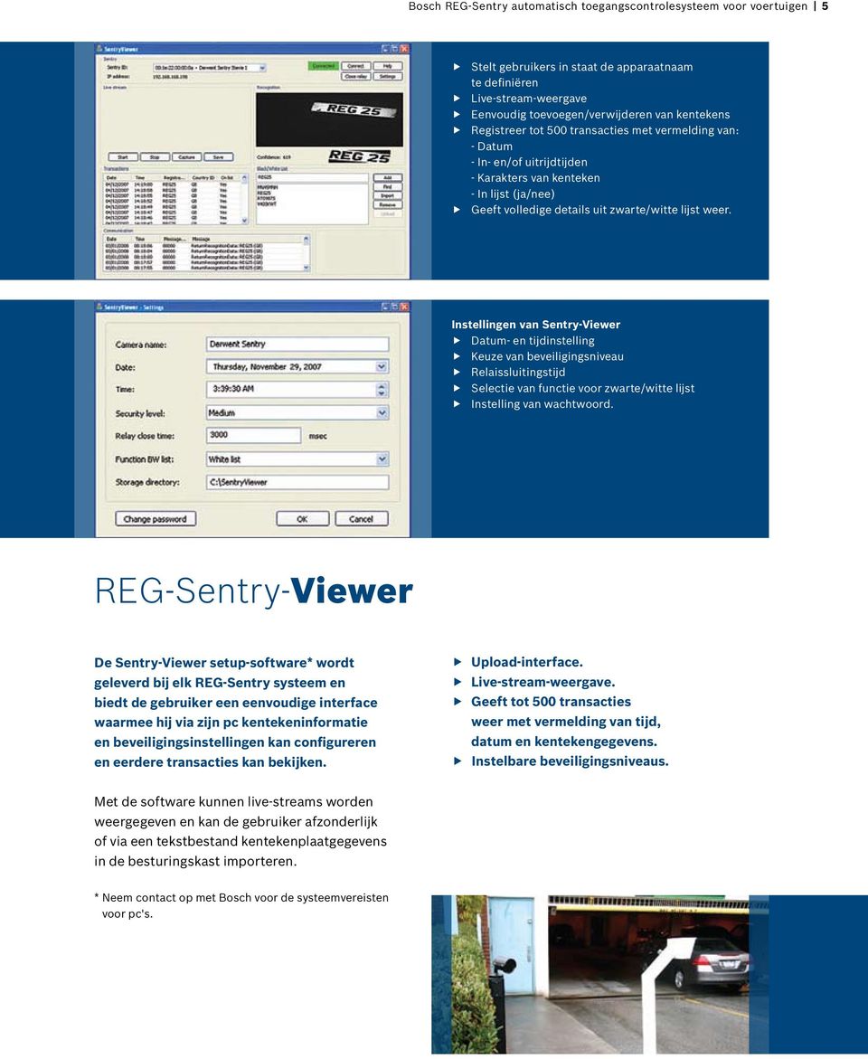 Instellingen van Sentry-Viewer Datum- en tijdinstelling Keuze van beveiligingsniveau Relaissluitingstijd Selectie van functie voor zwarte/witte lijst Instelling van wachtwoord.