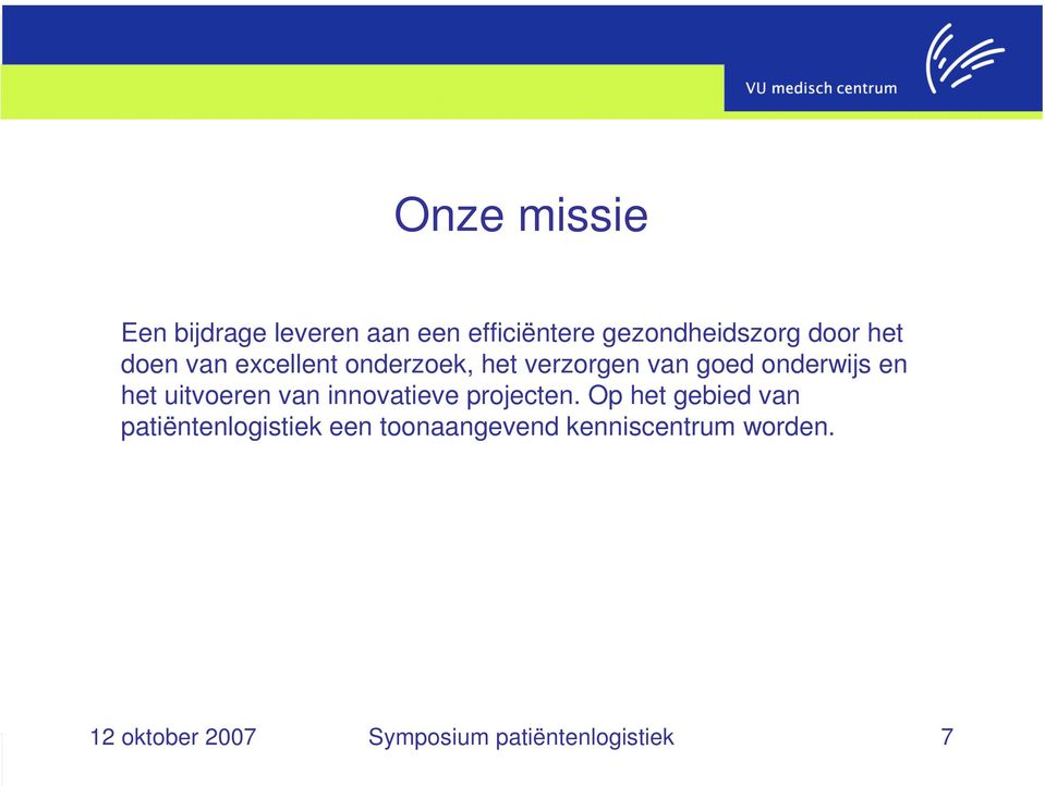 uitvoeren van innovatieve projecten.