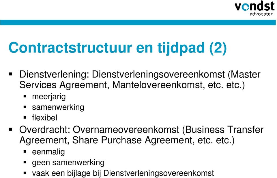 etc.) meerjarig samenwerking flexibel Overdracht: Overnameovereenkomst (Business