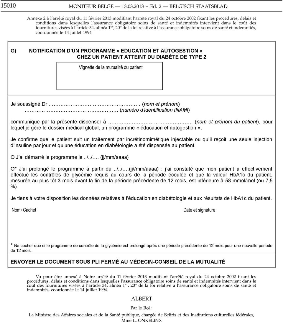 et indemnités intervient dans le cût des furnitures visées à l article 34, alinéa1 er,20 de la li relative à l assurance bligatire sins de santé et indemnités, crdnnée le 14 juillet 1994 Vu pur être