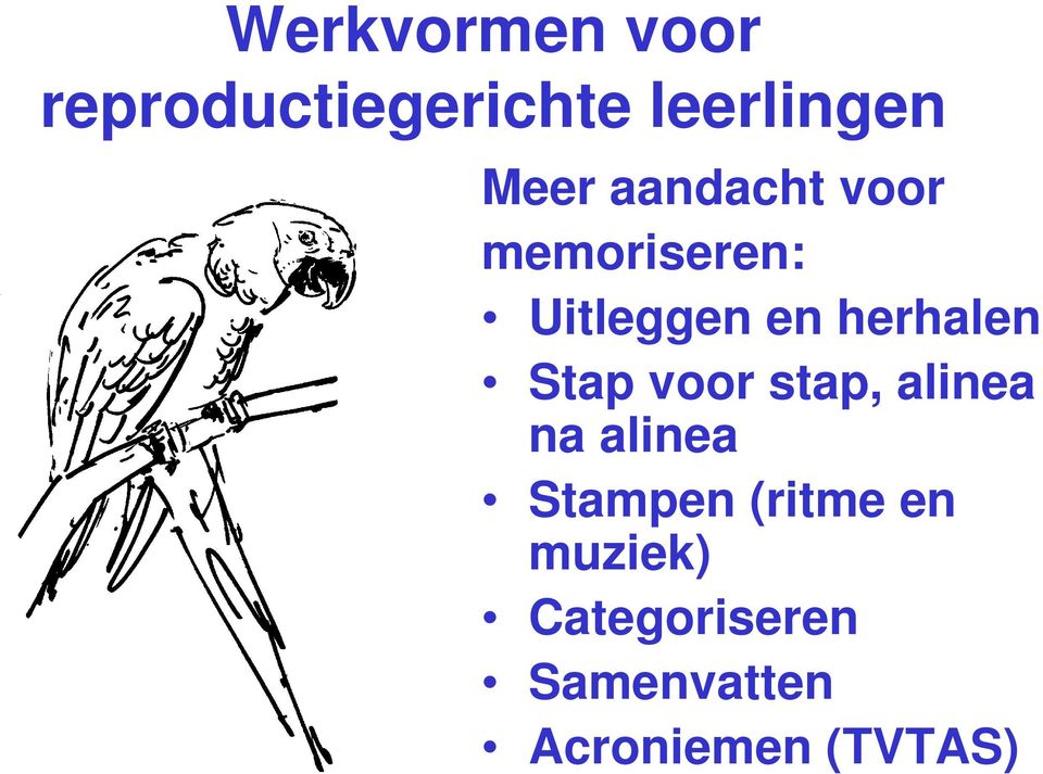 herhalen Stap voor stap, alinea na alinea Stampen