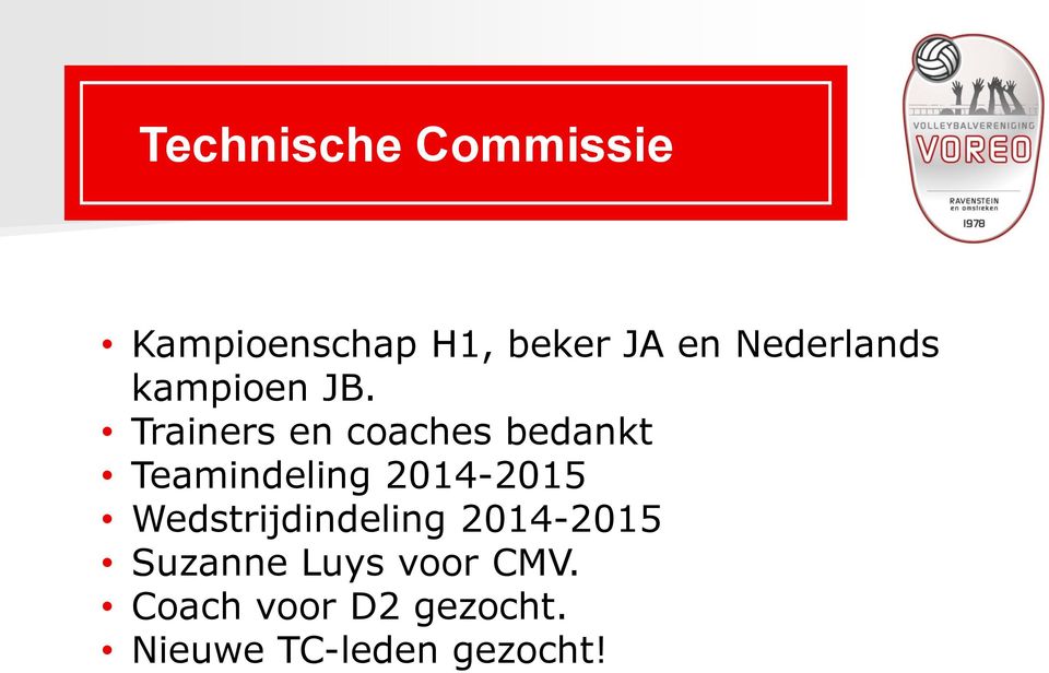 Trainers en coaches bedankt Teamindeling 2014-2015