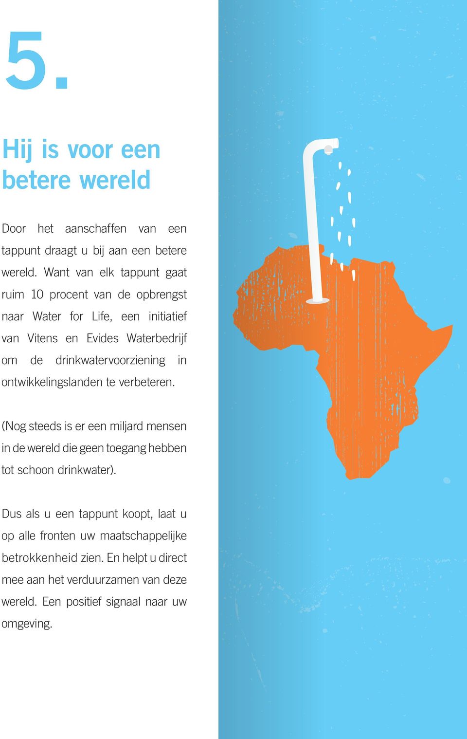 drinkwatervoorziening in ontwikkelingslanden te verbeteren.