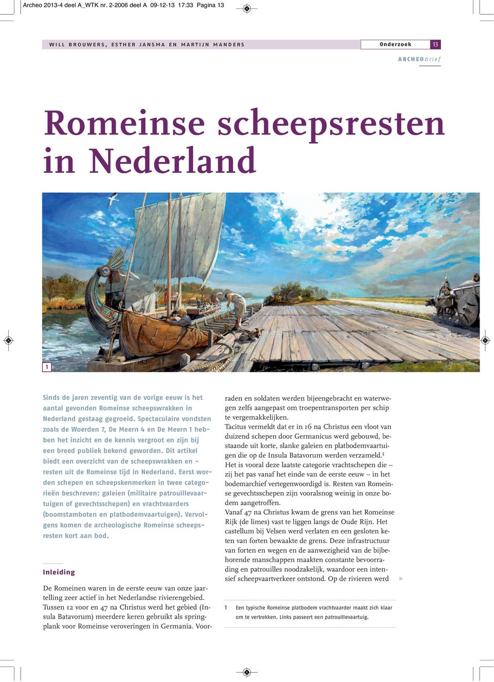 gevonden Romeinse scheepswrakken in Nederland gestaag gegroeid.