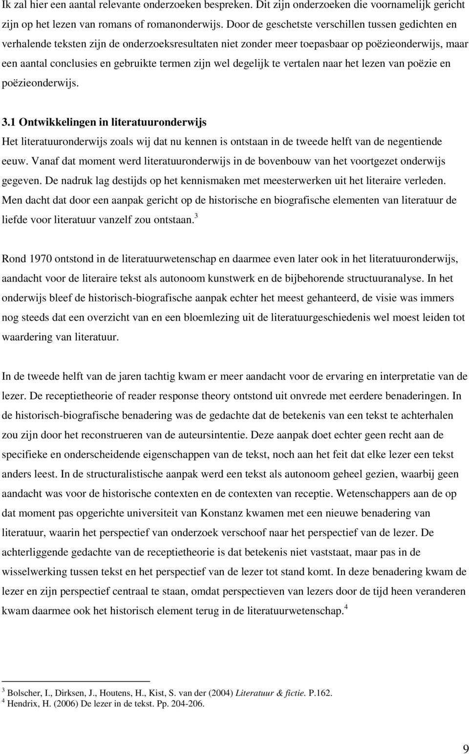 wel degelijk te vertalen naar het lezen van poëzie en poëzieonderwijs. 3.