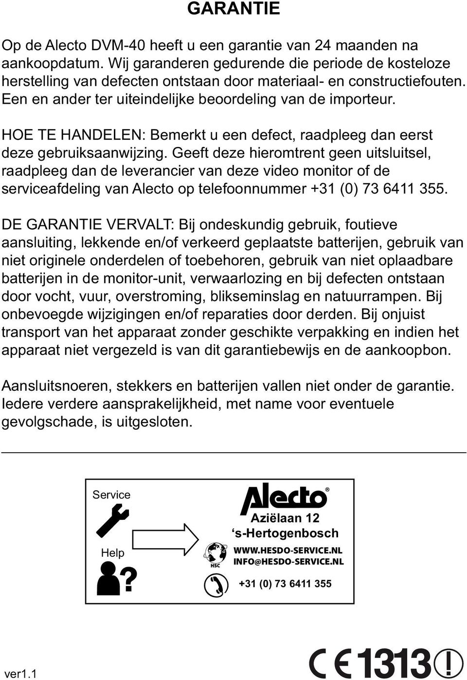 HOE TE HANDELEN: Bemerkt u een defect, raadpleeg dan eerst deze gebruiksaanwijzing.