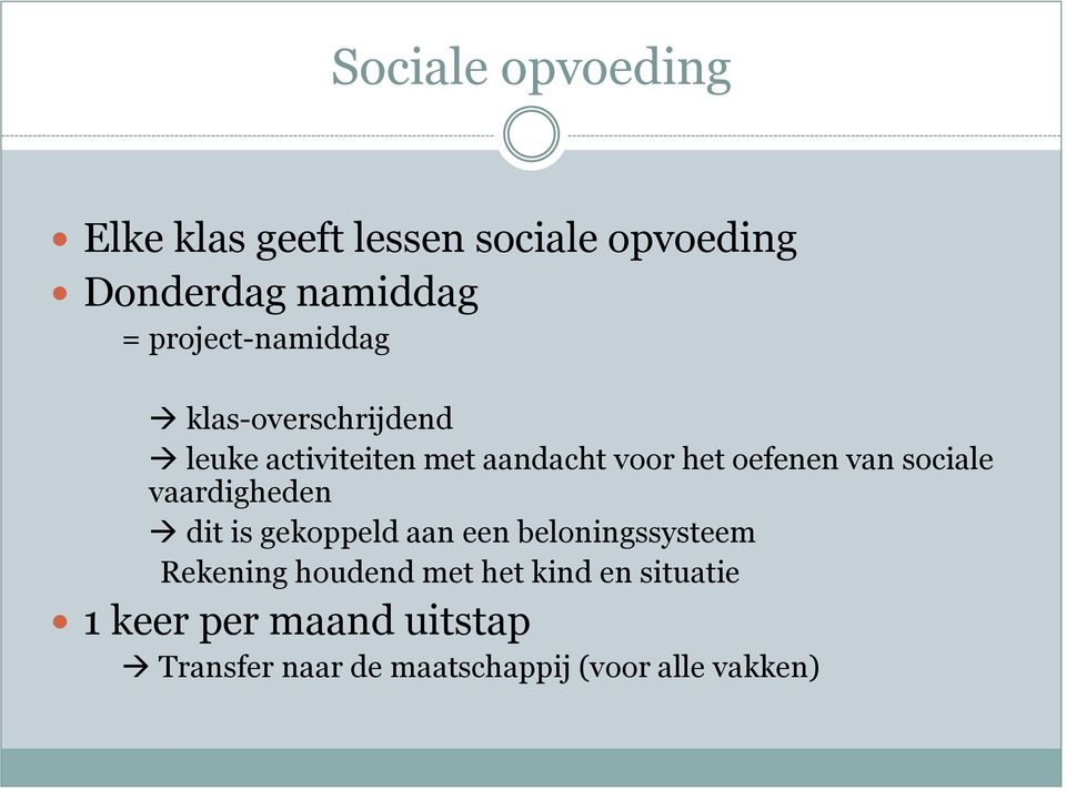 van sociale vaardigheden dit is gekoppeld aan een beloningssysteem Rekening houdend