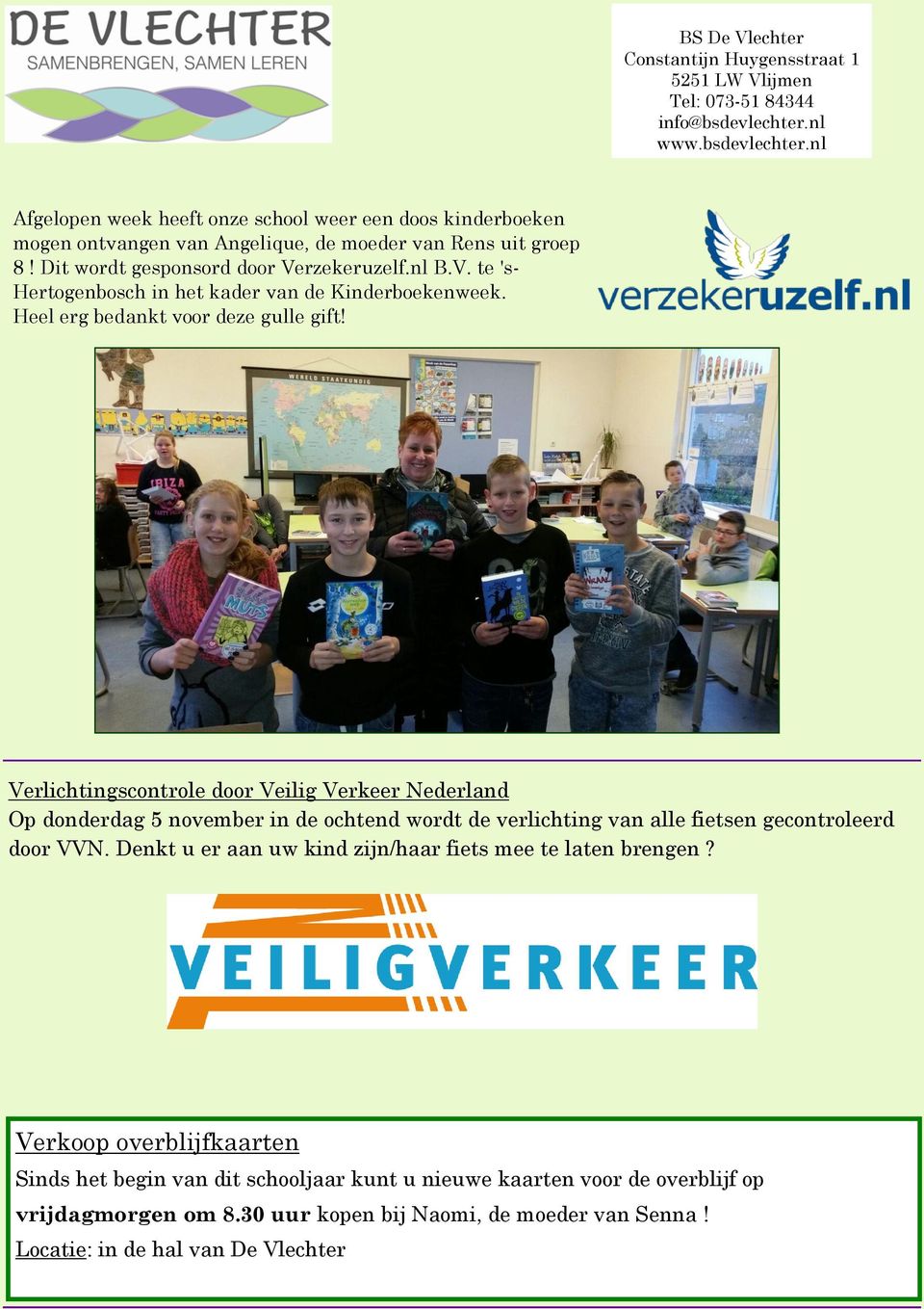rzekeruzelf.nl B.V. te 's- Hertogenbosch in het kader van de Kinderboekenweek. Heel erg bedankt voor deze gulle gift!