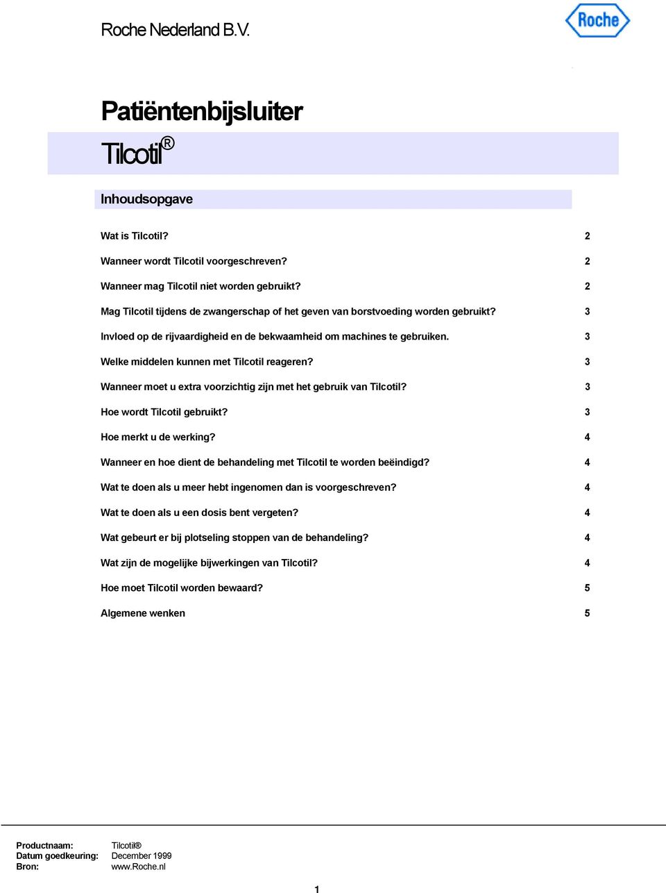 3 Welke middelen kunnen met Tilcotil reageren? 3 Wanneer moet u extra voorzichtig zijn met het gebruik van Tilcotil? 3 Hoe wordt Tilcotil gebruikt? 3 Hoe merkt u de werking?