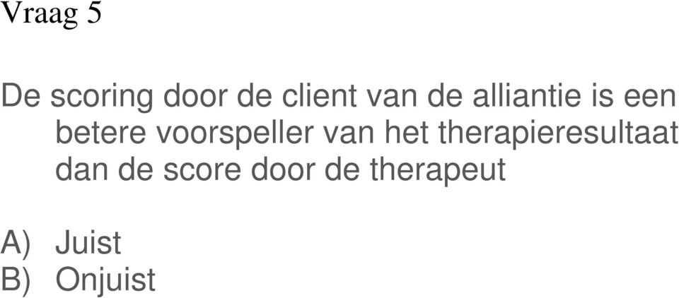 van het therapieresultaat dan de score